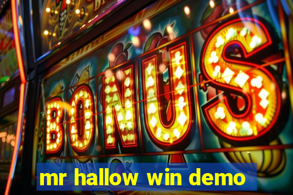 mr hallow win demo