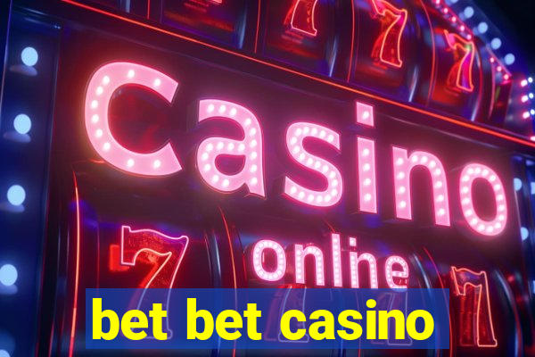 bet bet casino