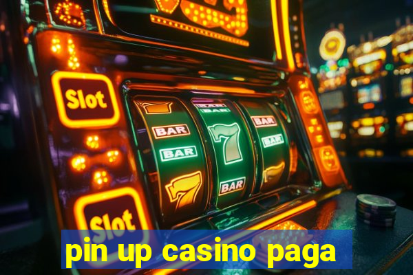 pin up casino paga