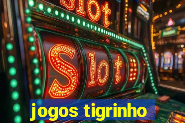 jogos tigrinho