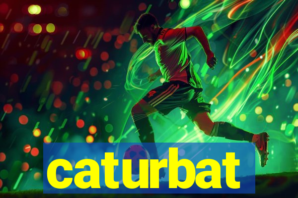 caturbat