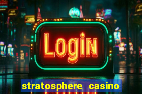 stratosphere casino hotel and tower