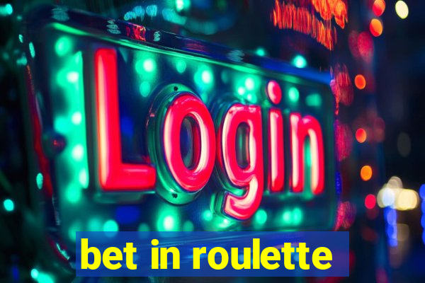 bet in roulette