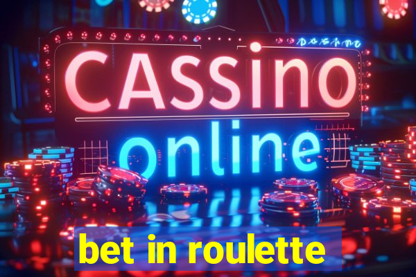 bet in roulette