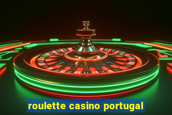 roulette casino portugal