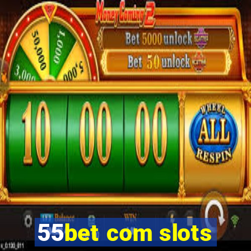 55bet com slots