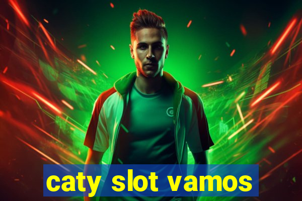 caty slot vamos