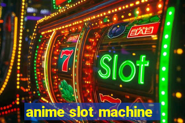 anime slot machine