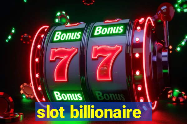 slot billionaire