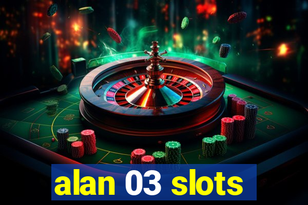 alan 03 slots