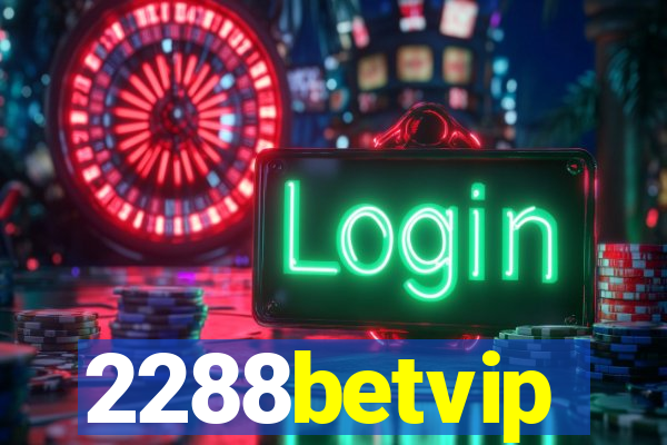 2288betvip