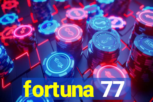 fortuna 77