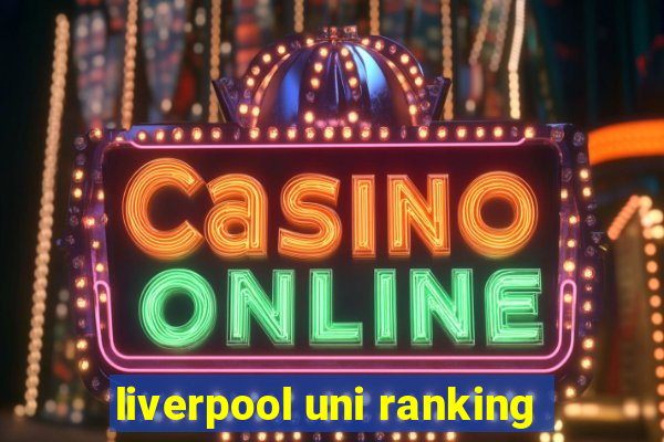 liverpool uni ranking