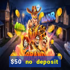 $50 no deposit bonus casino