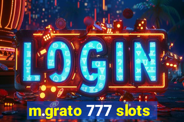 m.grato 777 slots