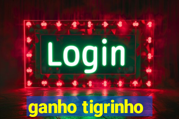 ganho tigrinho