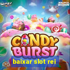 baixar slot rei