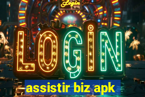 assistir biz apk