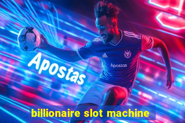 billionaire slot machine