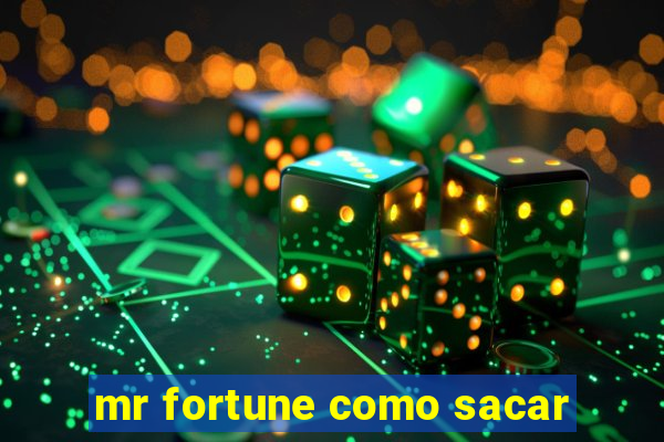 mr fortune como sacar