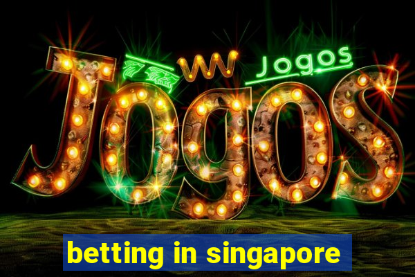 betting in singapore