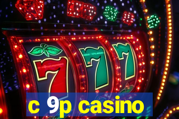 c 9p casino