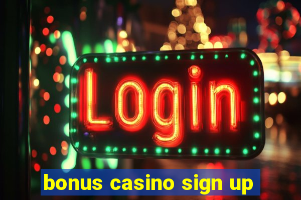 bonus casino sign up