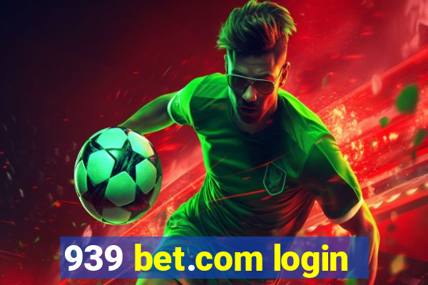 939 bet.com login