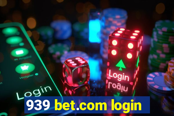 939 bet.com login