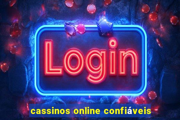 cassinos online confiáveis