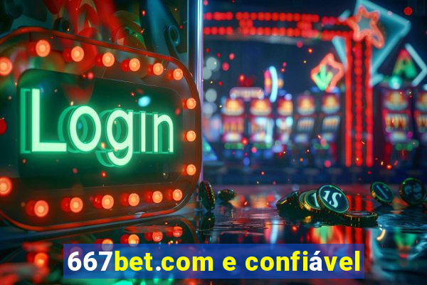 667bet.com e confiável