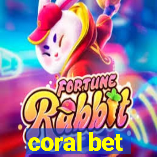 coral bet