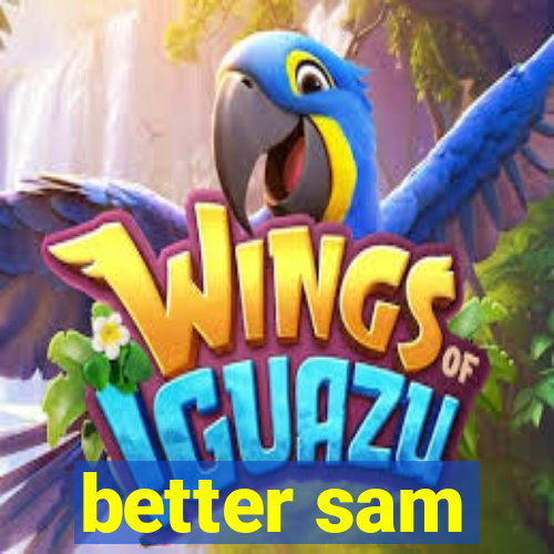 better sam