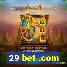 29 bet .com