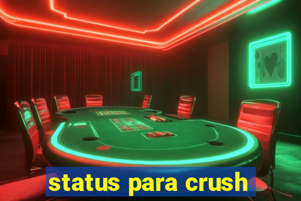 status para crush