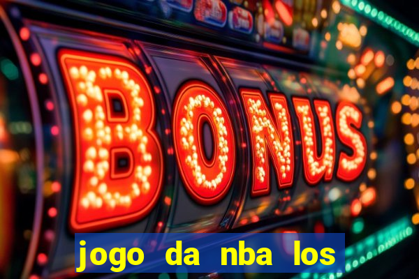 jogo da nba los angeles lakers