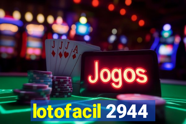 lotofacil 2944