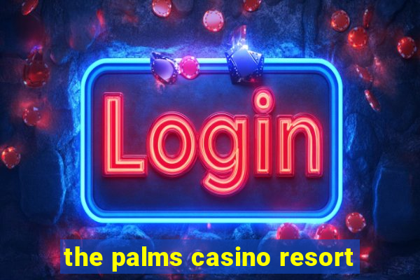 the palms casino resort