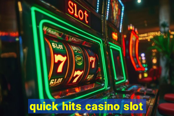 quick hits casino slot