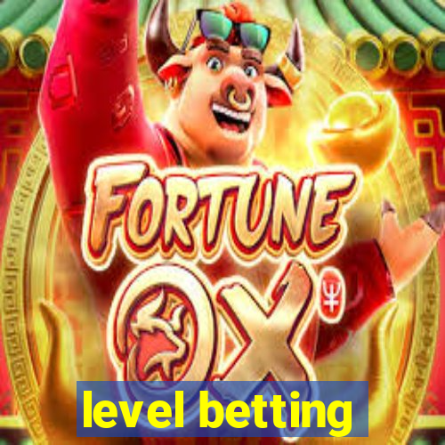 level betting