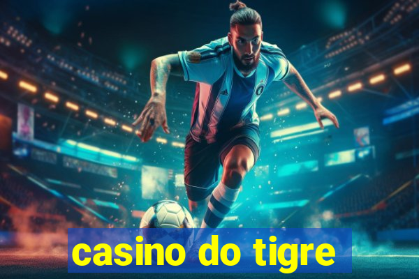 casino do tigre