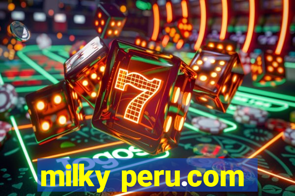 milky peru.com