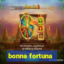 bonna fortuna