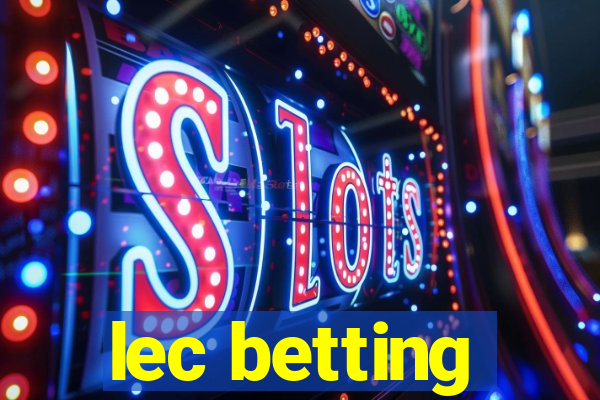 lec betting