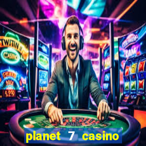 planet 7 casino bonus codes