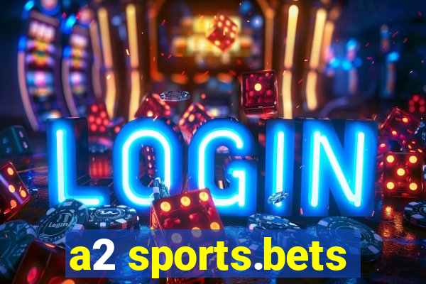 a2 sports.bets