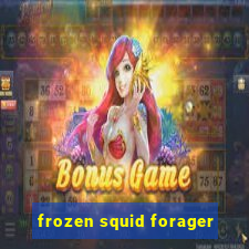 frozen squid forager