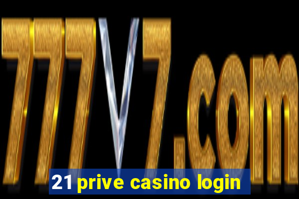 21 prive casino login