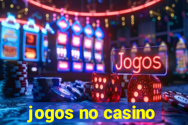 jogos no casino