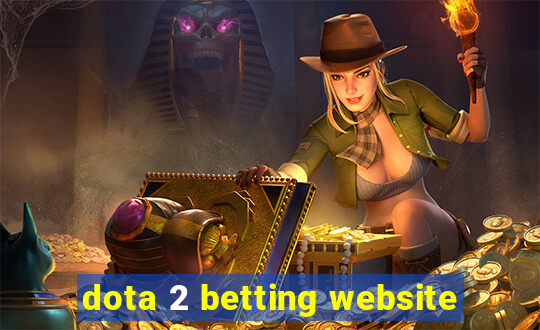 dota 2 betting website